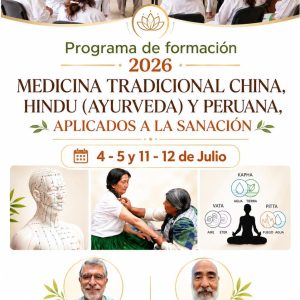 MEDICINA TRADICIONAL CHINA, HINDÚ Y PERUANA APLICADA A LA SANACIÓN